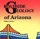 Roadside Geology of Arizona
